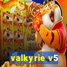 valkyrie v5